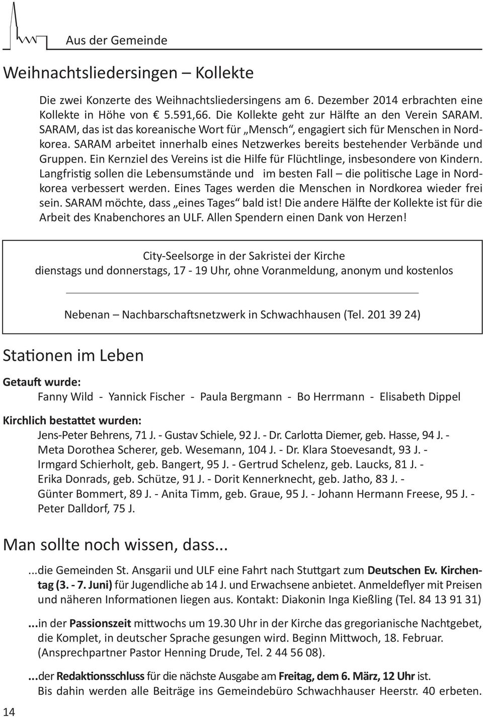 SARAM arbeitet innerhalb eines Netzwerkes bereits bestehender Verbände und Gruppen. Ein Kernziel des Vereins ist die Hilfe für Flüchtlinge, insbesondere von Kindern.