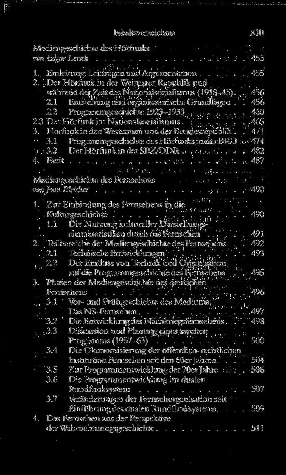 3 Der Hörfunk im Nationalsozialismus 465 3. Hörfunk in den Westzonen und der Bundesrepublik.. 471 3.1 Programmgeschichte des Hörfunks in der BRD. 474 3.2 Der Hörfunk in der SBZ/DDR 482 4.