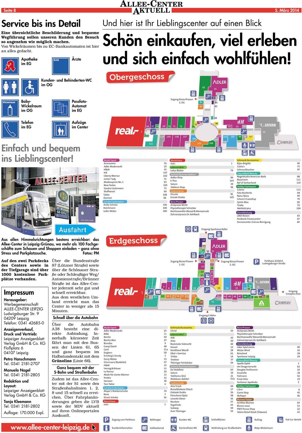 Apothk im EG Ärzt Kundn- und Bhindrtn-WC im OG BabyWicklraum im OG PassfotoAutomat im EG Tlfon im EG Aufzüg im Cntr Einfach und bqum ins Liblingscntr!