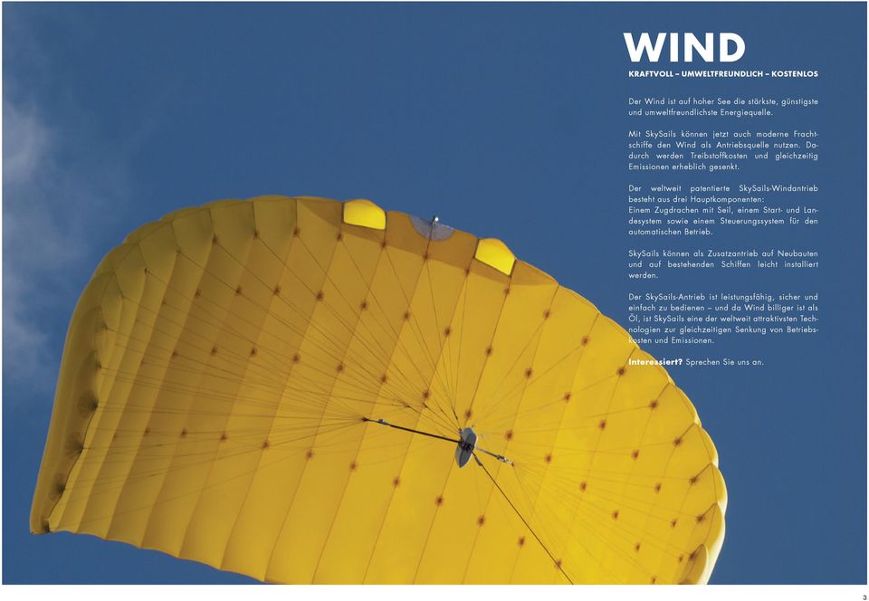 Der weltweit patentierte SkySails-Windantrieb besteht aus drei Hauptkomponenten: Einem Zugdrachen mit Seil, einem Start- und Landesystem sowie einem Steuerungssystem für den automatischen Betrieb.