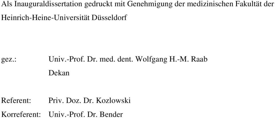 Düsseldorf gez.: Univ.-Prof. Dr. med. dent. Wolfgang H.-M.