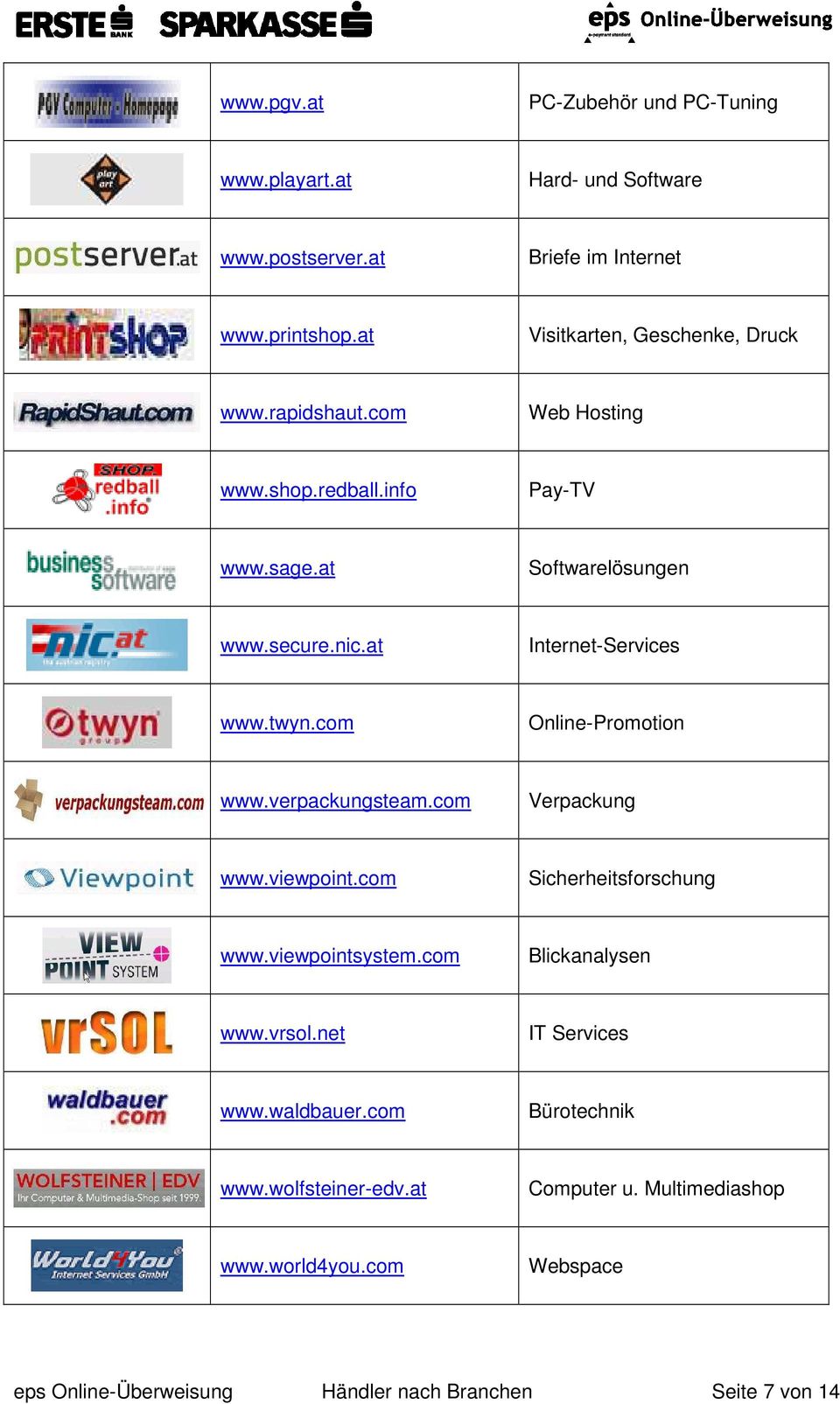 at Internet-Services www.twyn.com Online-Promotion www.verpackungsteam.com Verpackung www.viewpoint.com Sicherheitsforschung www.viewpointsystem.