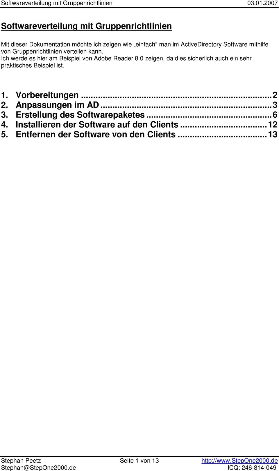 0 zeigen, da dies sicherlich auch ein sehr praktisches Beispiel ist. 1. Vorbereitungen...2 2. Anpassungen im AD...3 3.