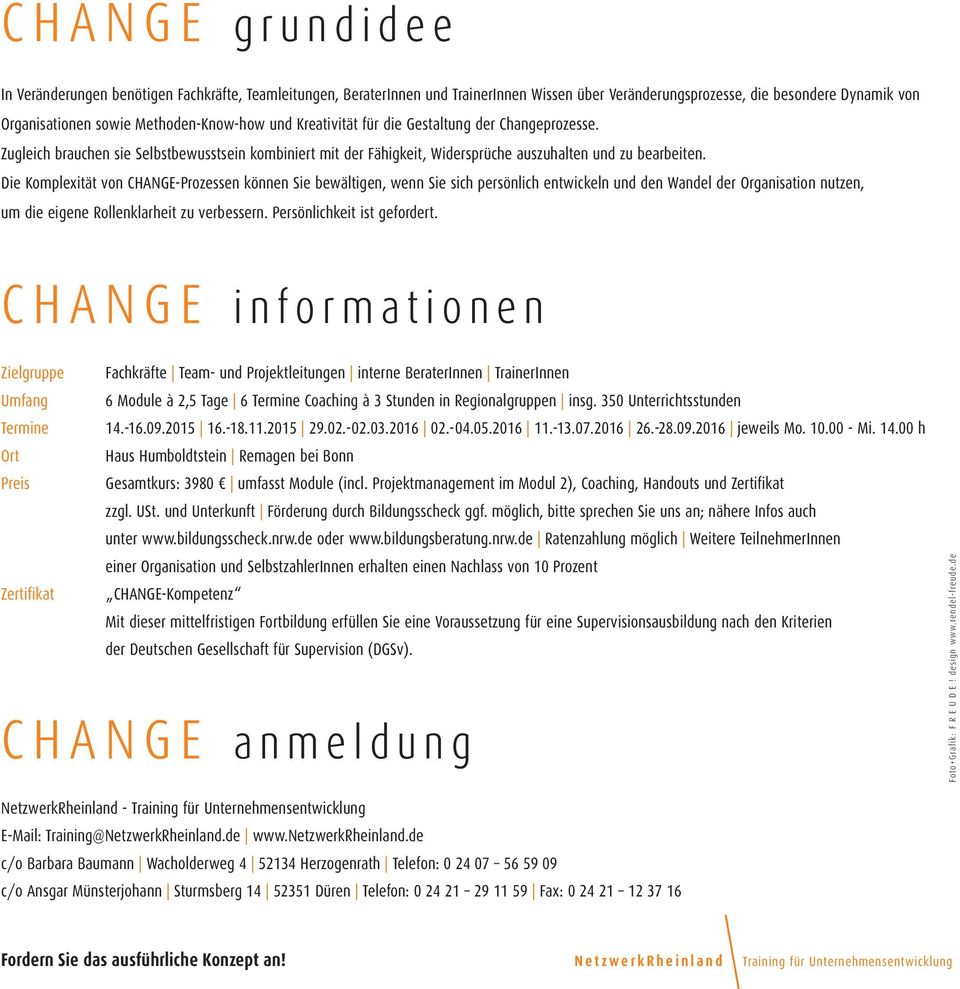 Die Komplexität von CHANGE-Prozessen können Sie bewältigen, wenn Sie sich persönlich entwickeln und den Wandel der Organisation nutzen, um die eigene Rollenklarheit zu verbessern.