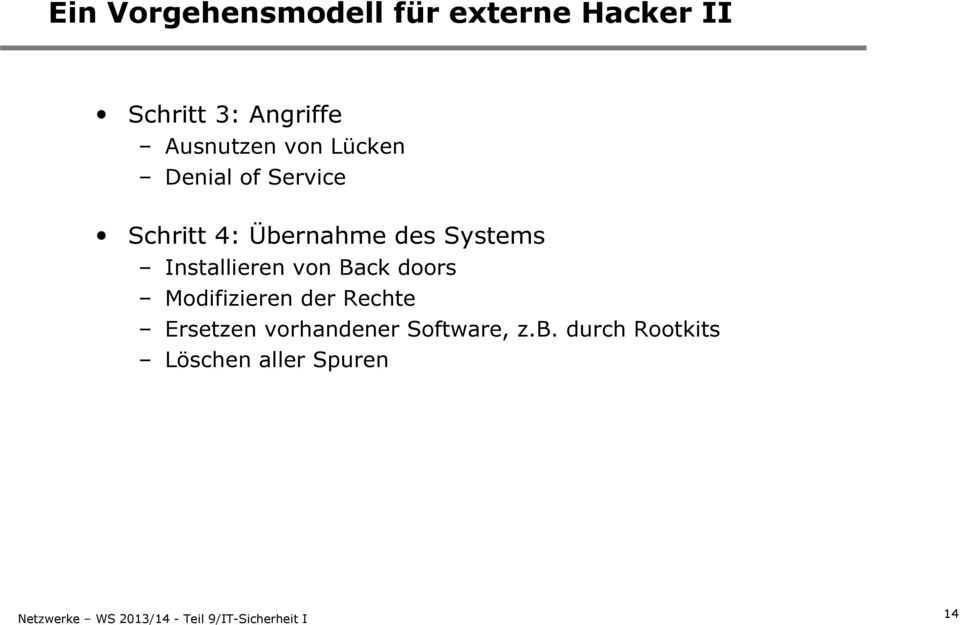 Systems Installieren von Back doors Modifizieren der Rechte