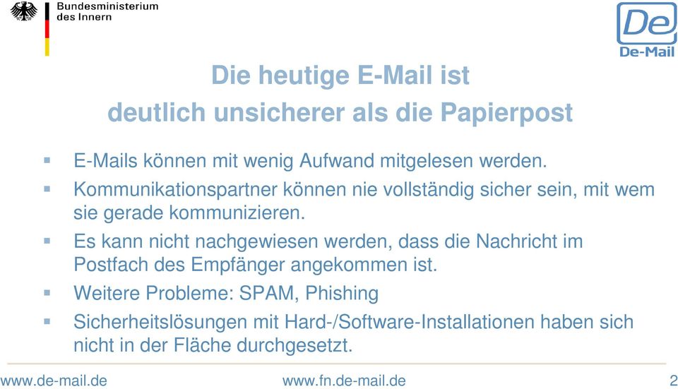 Es kann nicht nachgewiesen werden, dass die Nachricht im Postfach des Empfänger angekommen ist.