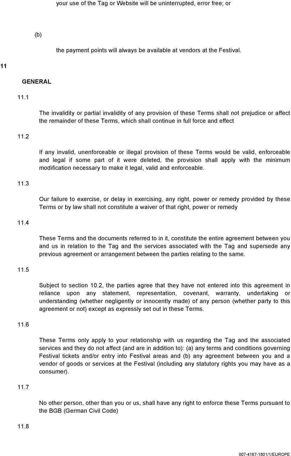 unenforceable or illegal provision of these Terms would be valid, enforceable and legal if some part of it were deleted, the provision shall apply with the minimum modification necessary to make it