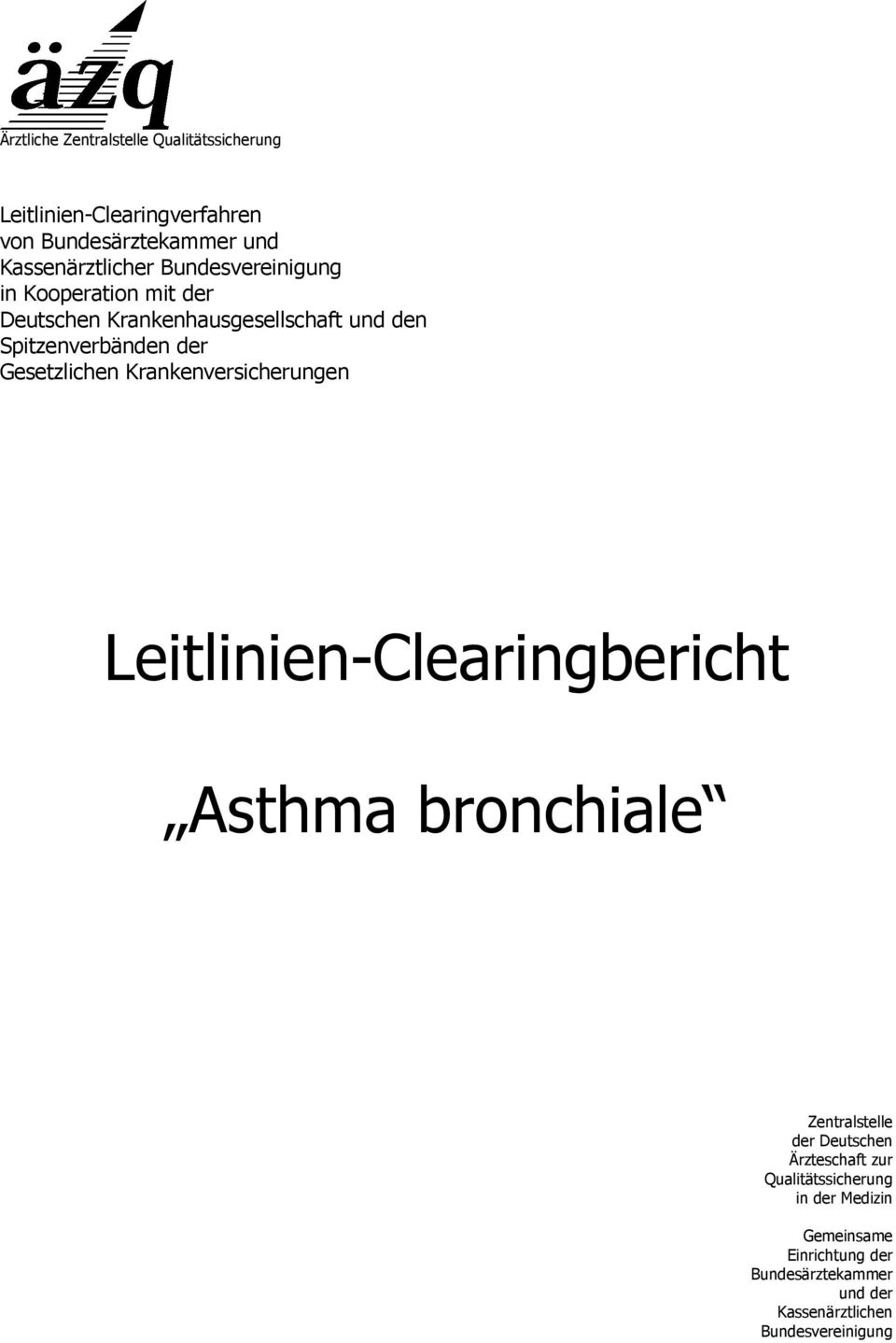 Gesetzlichen Krankenversicherungen Leitlinien-Clearingbericht Asthma bronchiale Zentralstelle der Deutschen