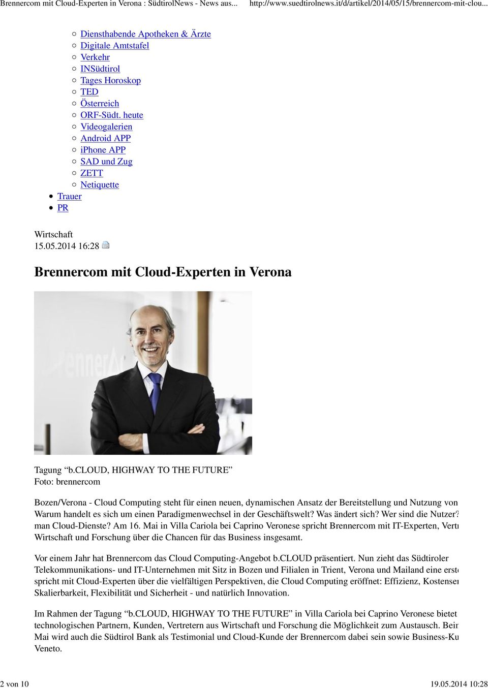 cloud, HIGHWAY TO THE FUTURE Foto: brennercom Bozen/Verona - Cloud Computing steht für einen neuen, dynamischen Ansatz der Bereitstellung und Nutzung von IT-Ress Warum handelt es sich um einen