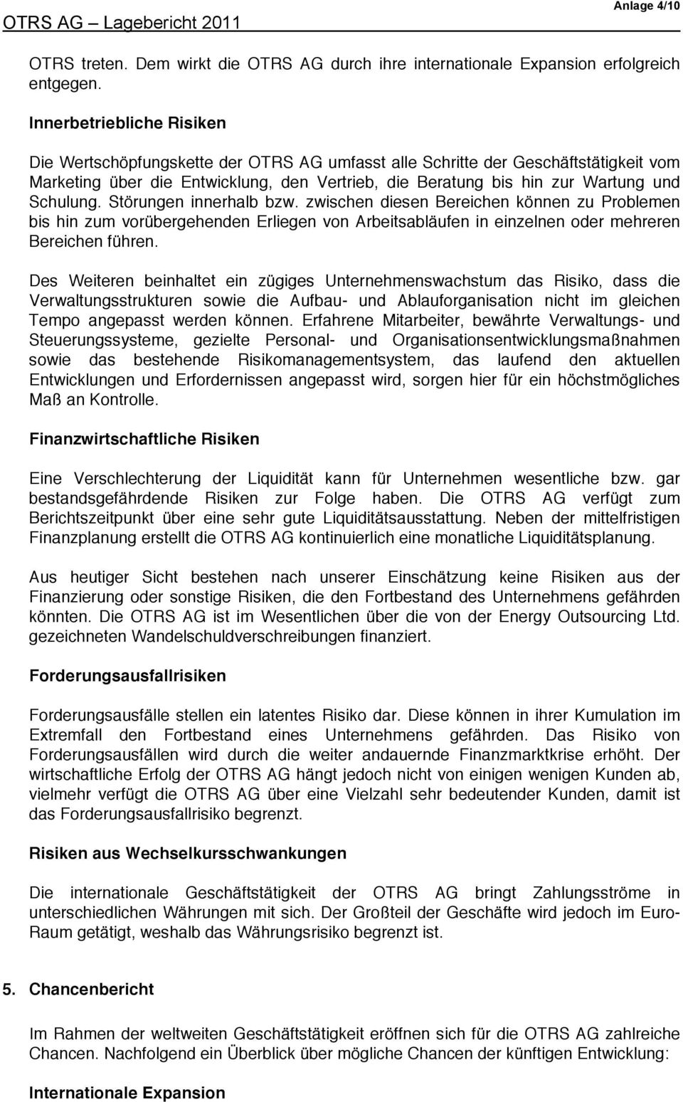 Schulung. Störungen innerhalb bzw. zwischen diesen Bereichen können zu Problemen bis hin zum vorübergehenden Erliegen von Arbeitsabläufen in einzelnen oder mehreren Bereichen führen.