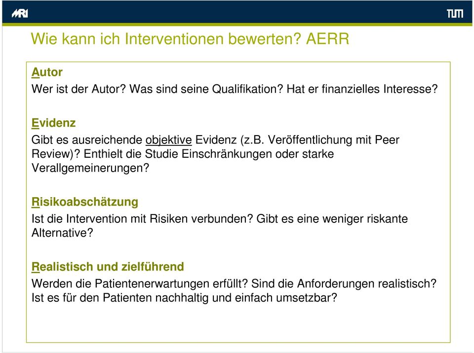 Enthielt die Studie Einschränkungen oder starke Verallgemeinerungen? Risikoabschätzung Ist die Intervention mit Risiken verbunden?