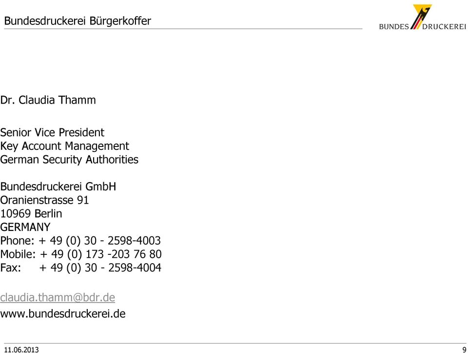Authorities Bundesdruckerei GmbH Oranienstrasse 91 10969 Berlin GERMANY