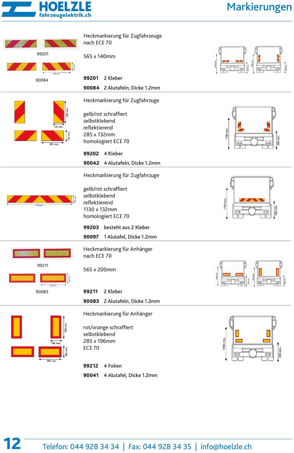 2mm Heckmarkierung für Zugfahrzuge gelb/rot schraffiert reflektierend 1130 x 132mm homologiert ECE 70 99203 besteht aus 2 Kleber 90097 1 Alutafel, Dicke 1.