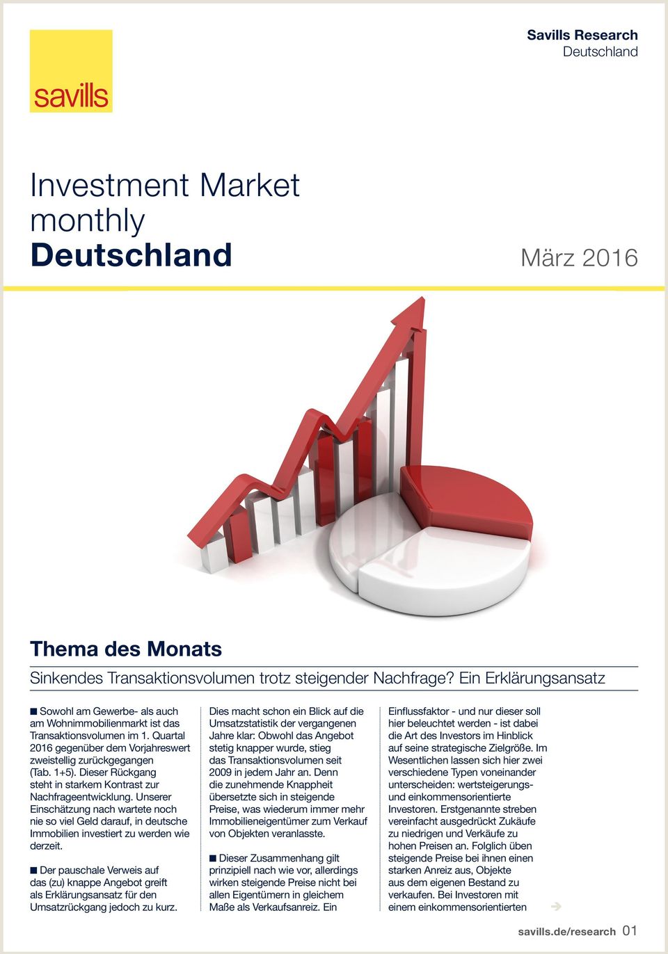 Dieser Rückgang steht in starkem Kontrast zur Nachfrageentwicklung. Unserer Einschätzung nach wartete noch nie so viel Geld darauf, in deutsche Immobilien investiert zu werden wie derzeit.