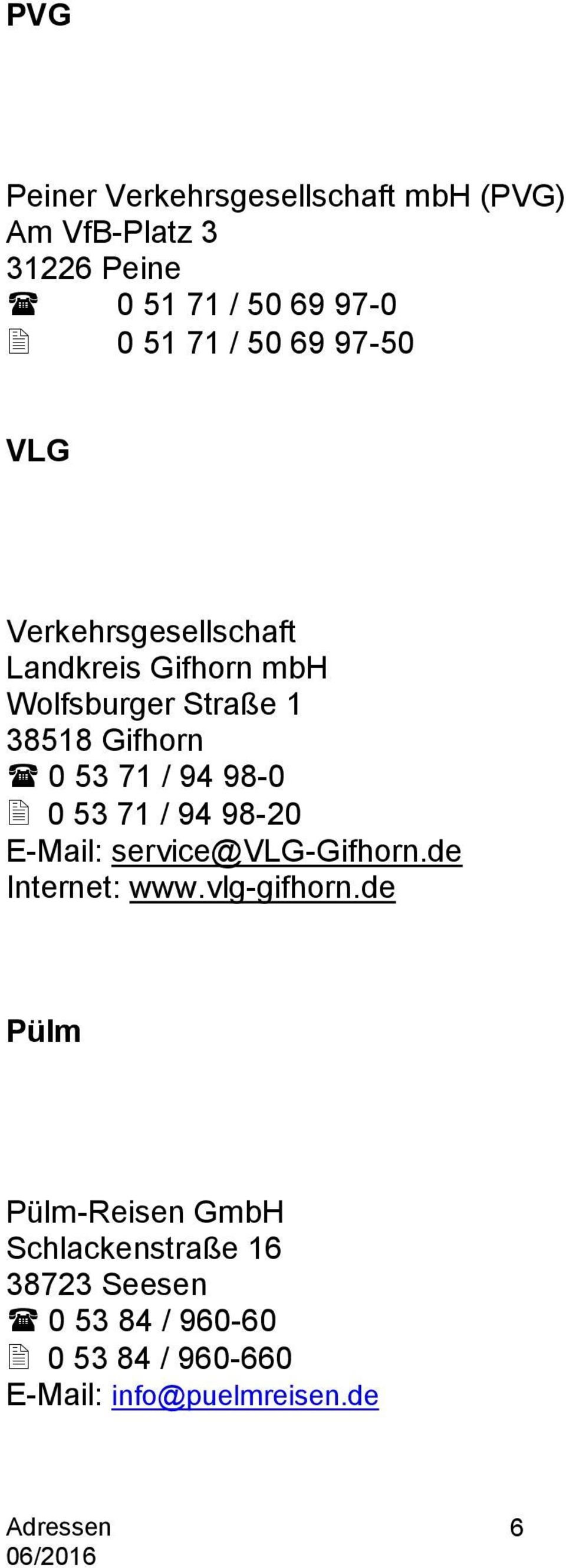 94 98-0 0 53 71 / 94 98-20 E-Mail: service@vlg-gifhorn.