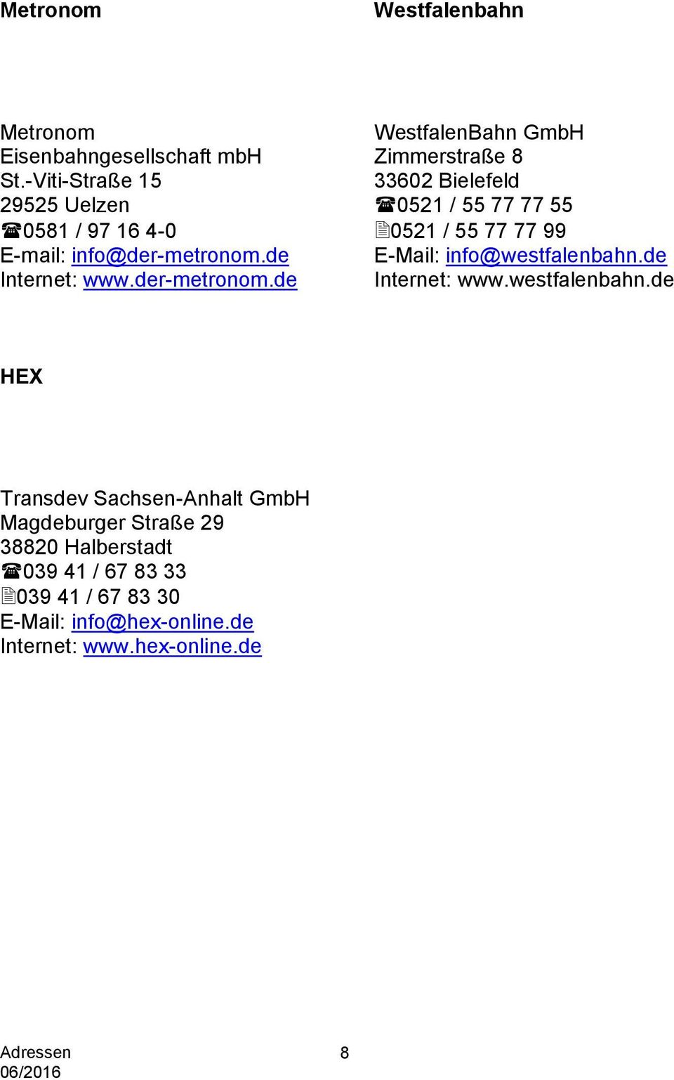 info@der-metronom.de E-Mail: info@westfalenbahn.