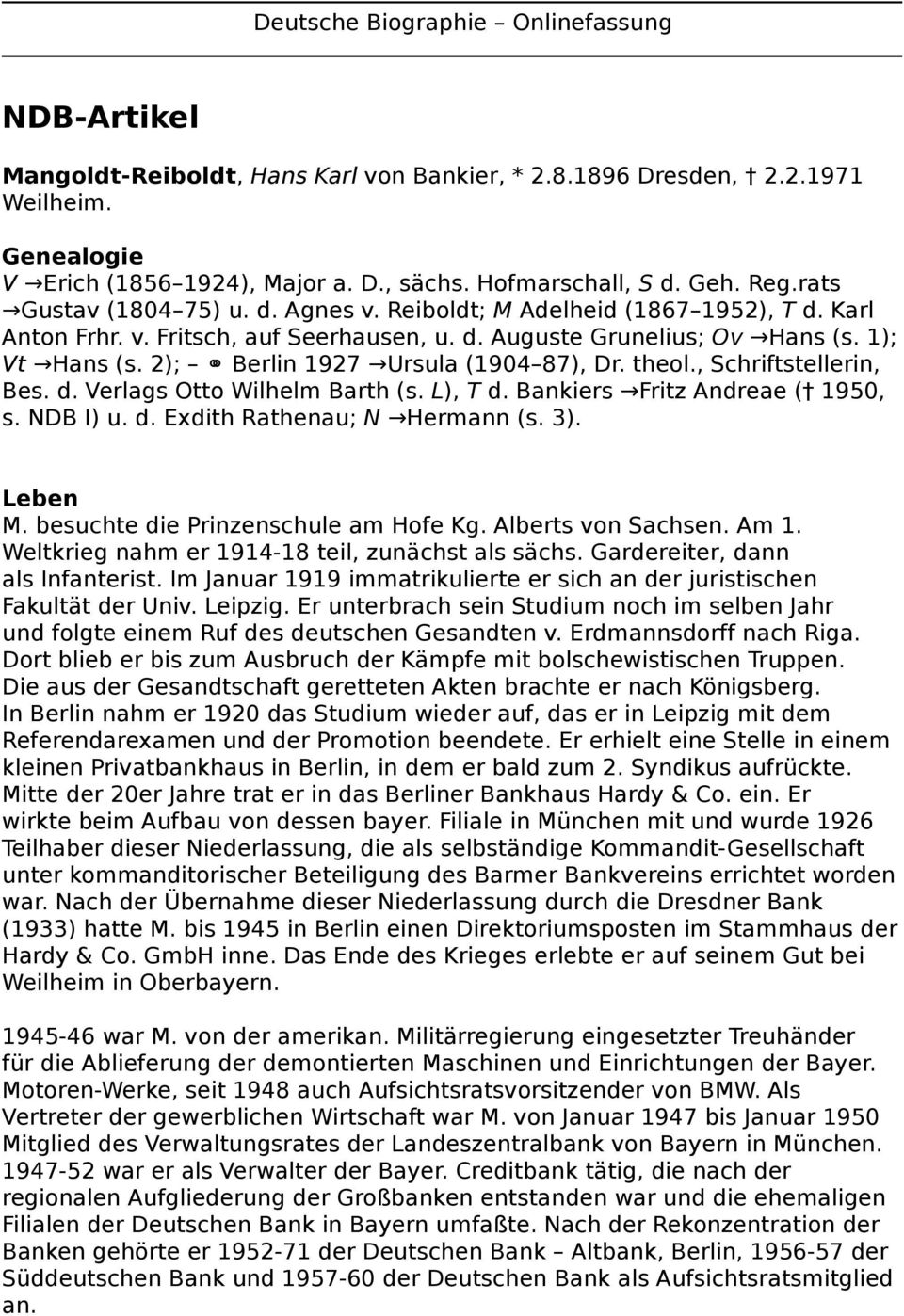2); Berlin 1927 Ursula (1904 87), Dr. theol., Schriftstellerin, Bes. d. Verlags Otto Wilhelm Barth (s. L), T d. Bankiers Fritz Andreae ( 1950, s. NDB I) u. d. Exdith Rathenau; N Hermann (s. 3).
