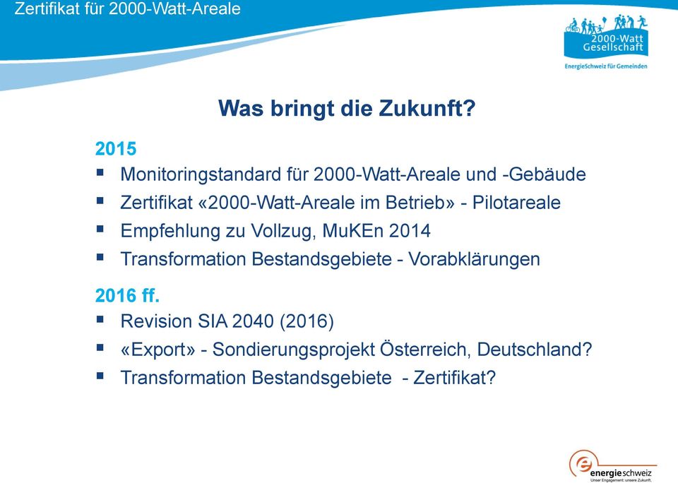 im Betrieb» - Pilotareale Empfehlung zu Vollzug, MuKEn 2014 Transformation