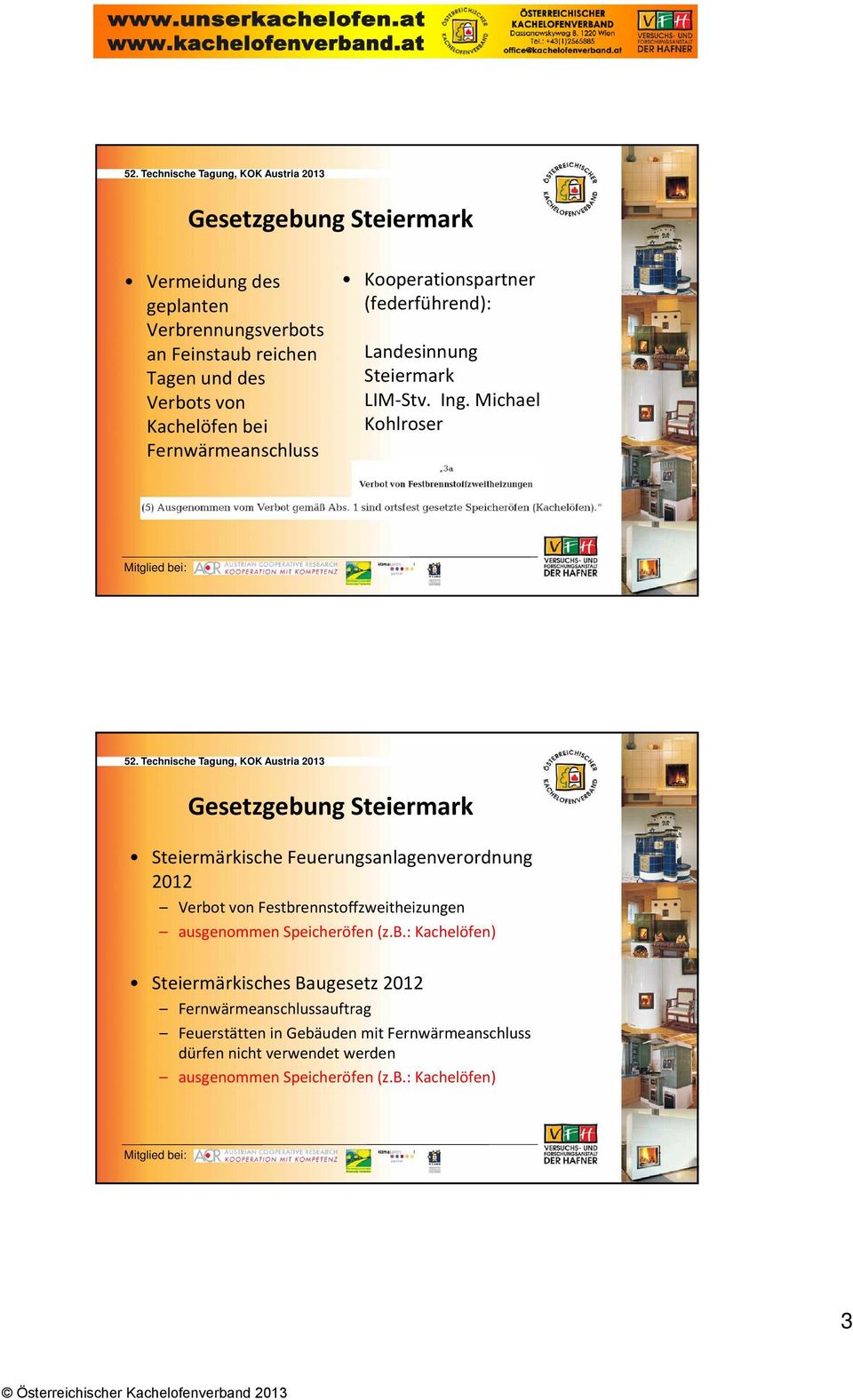 Michael Kohlroser Gesetzgebung Steiermark Steiermärkische Feuerungsanlagenverordnung 2012 Verbot von Festbrennstoffzweitheizungen ausgenommen