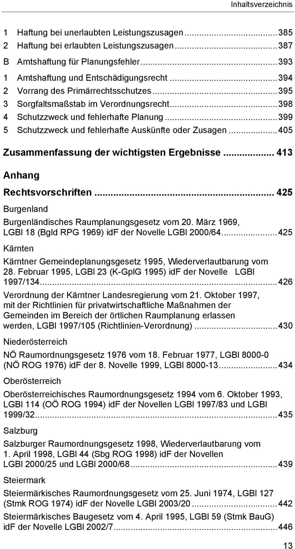 ..405 Zusammenfassung der wichtigsten Ergebnisse... 413 Anhang Rechtsvorschriften... 425 Burgenland Burgenländisches Raumplanungsgesetz vom 20.