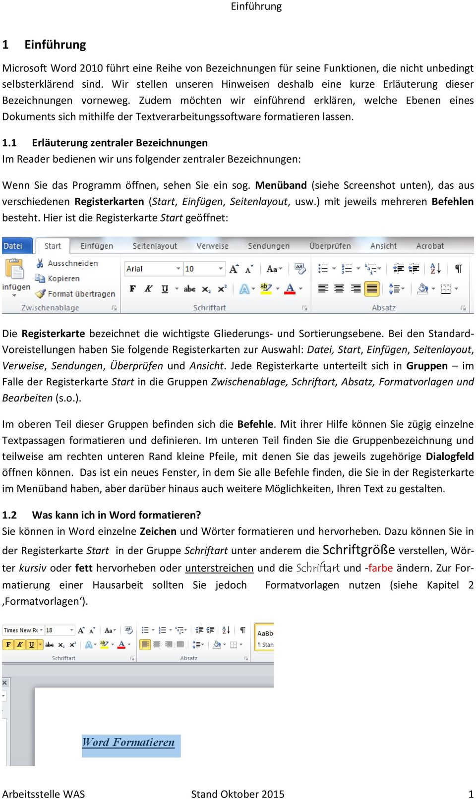 Zudem möchten wir einführend erklären, welche Ebenen eines Dokuments sich mithilfe der Textverarbeitungssoftware formatieren lassen. 1.