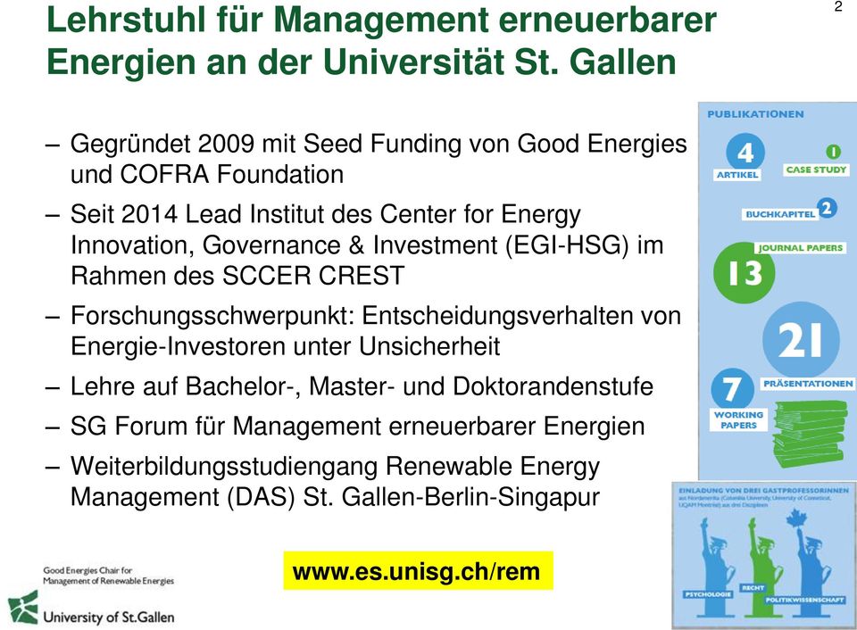 Governance & Investment (EGI-HSG) im Rahmen des SCCER CREST Forschungsschwerpunkt: Entscheidungsverhalten von Energie-Investoren unter