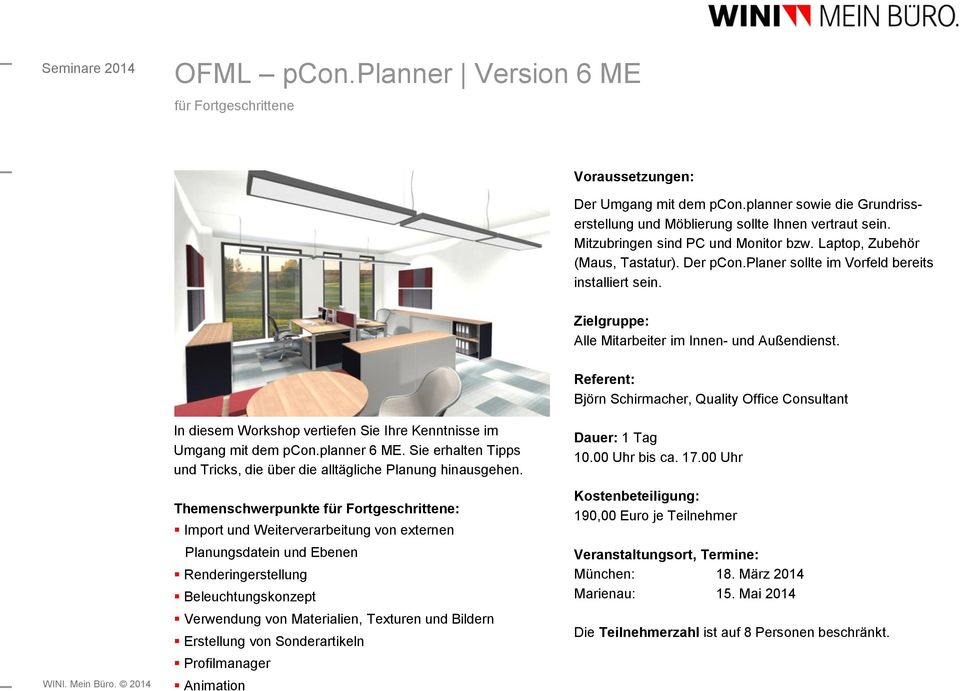 Referent: Björn Schirmacher, Quality Office Consultant In diesem Workshop vertiefen Sie Ihre Kenntnisse im Umgang mit dem pcon.planner 6 ME.
