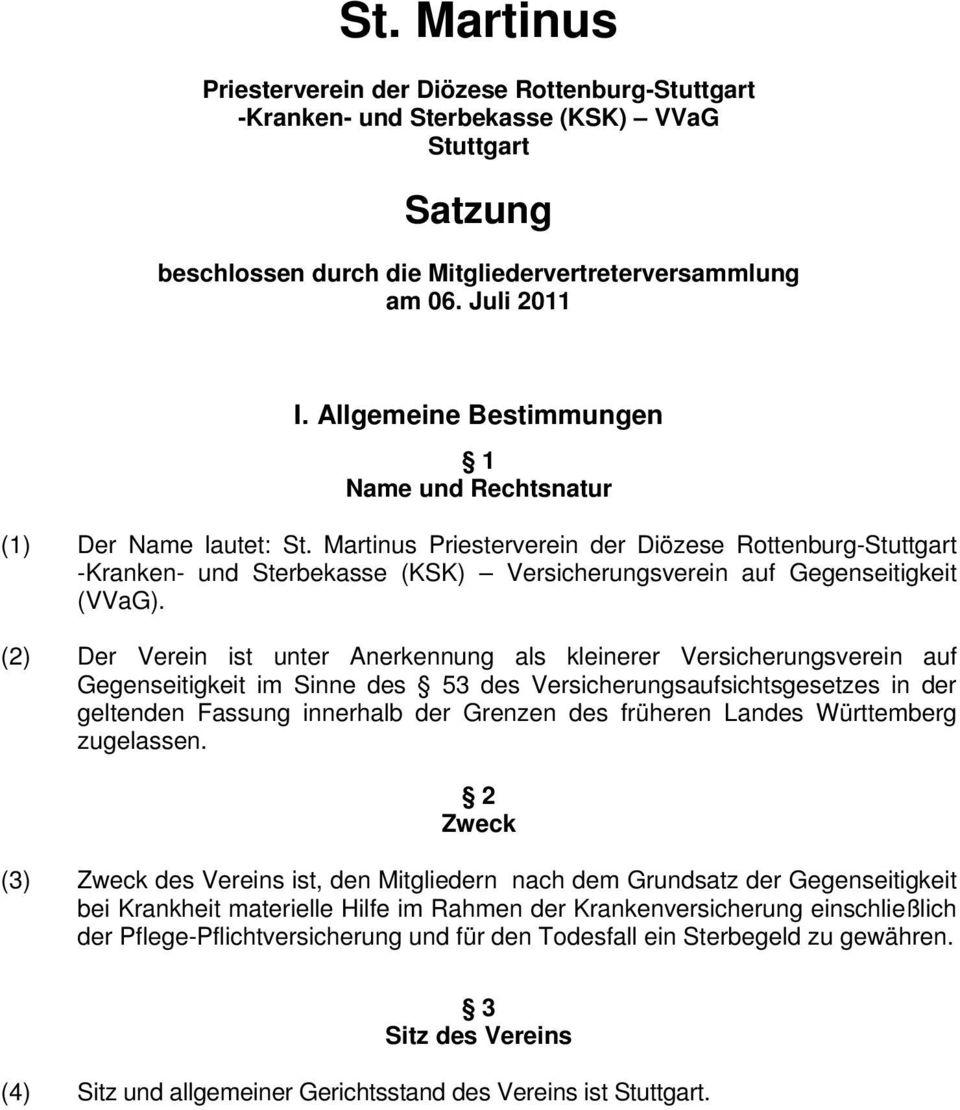 Martinus Priesterverein der Diözese Rottenburg-Stuttgart -Kranken- und Sterbekasse (KSK) Versicherungsverein auf Gegenseitigkeit (VVaG).