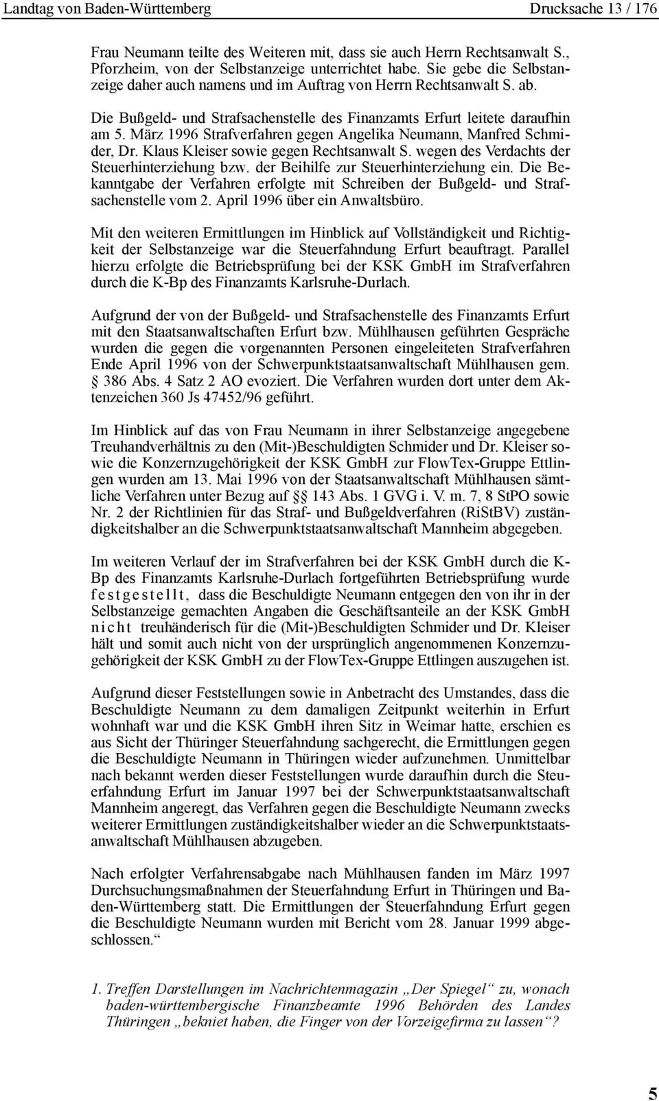 März 1996 Strafverfahren gegen Angelika Neumann, Manfred Schmider, Dr. Klaus Kleiser sowie gegen Rechtsanwalt S. wegen des Verdachts der Steuerhinterziehung bzw.