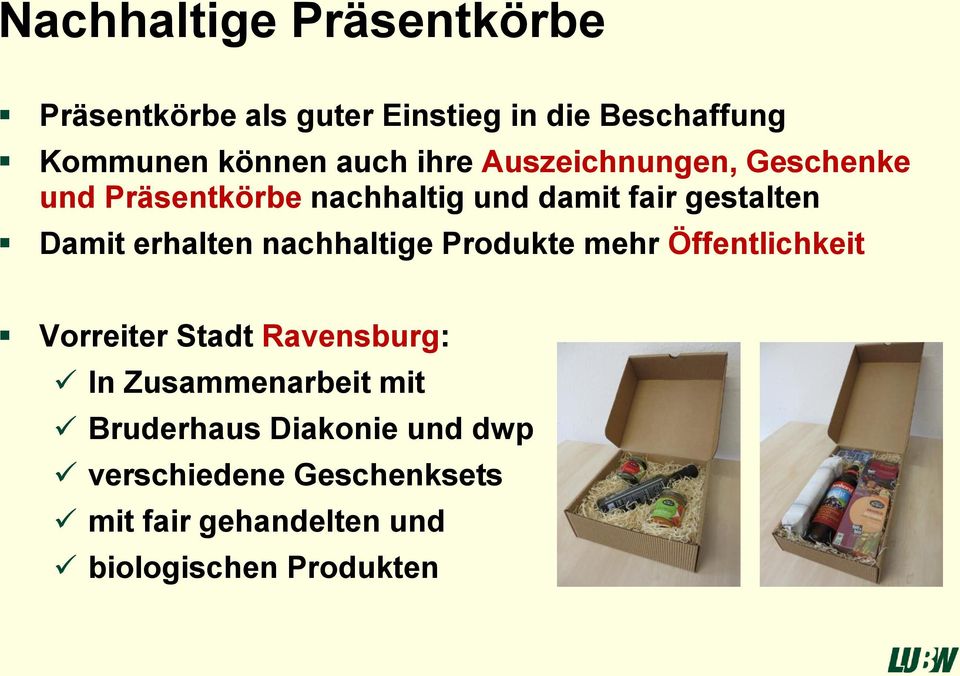 erhalten nachhaltige Produkte mehr Öffentlichkeit Vorreiter Stadt Ravensburg: In Zusammenarbeit