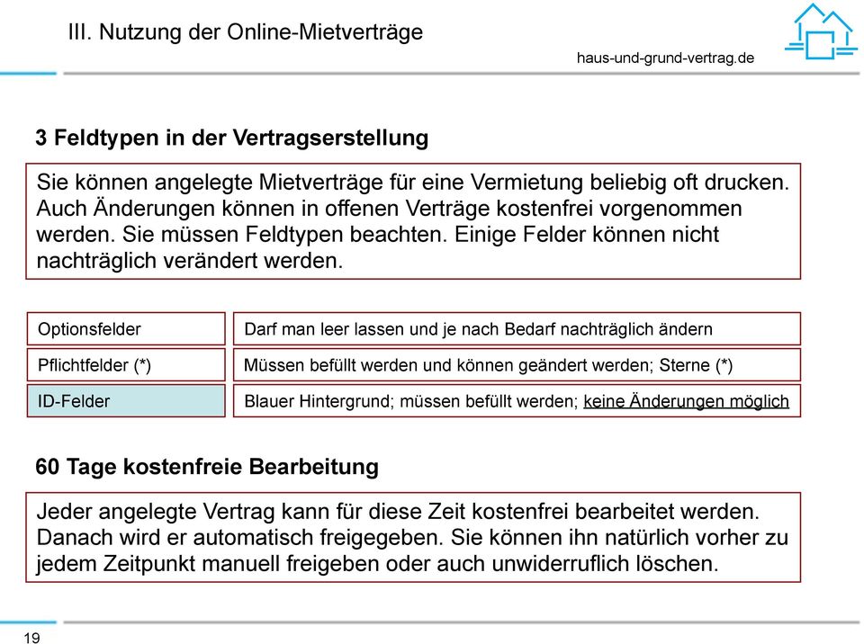 Optionsfelder Darf man leer lassen und je nach Bedarf nachträglich ändern Pflichtfelder (*) Müssen befüllt werden und können geändert werden; Sterne (*) ID-Felder Blauer Hintergrund; müssen befüllt