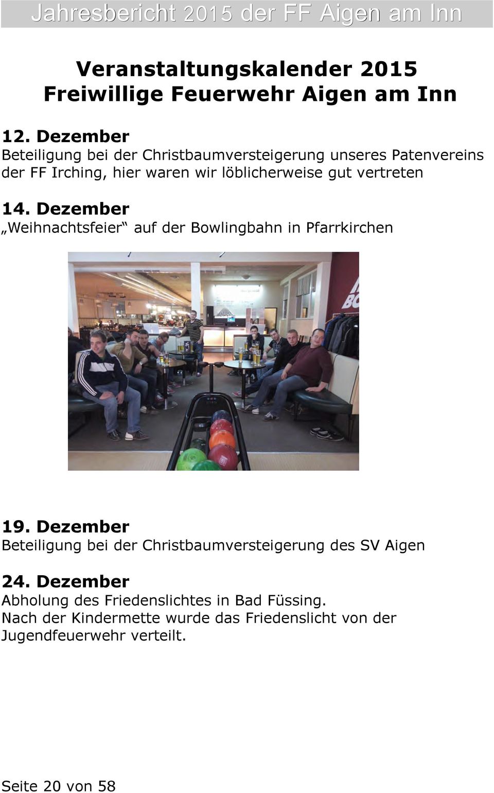 gut vertreten 14. Dezember Weihnachtsfeier auf der Bowlingbahn in Pfarrkirchen 19.