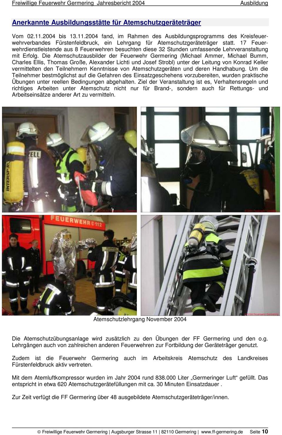 17 Feuerwehrdienstleistende aus 8 Feuerwehren besuchten diese 32 Stunden umfassende Lehrveranstaltung mit Erfolg.