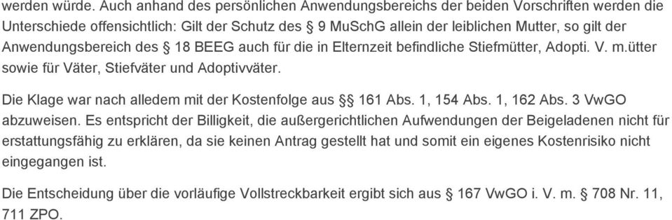 Anwendungsbereich des 18 BEEG auch für die in Elternzeit befindliche Stiefmütter, Adopti. V. m.ütter sowie für Väter, Stiefväter und Adoptivväter.