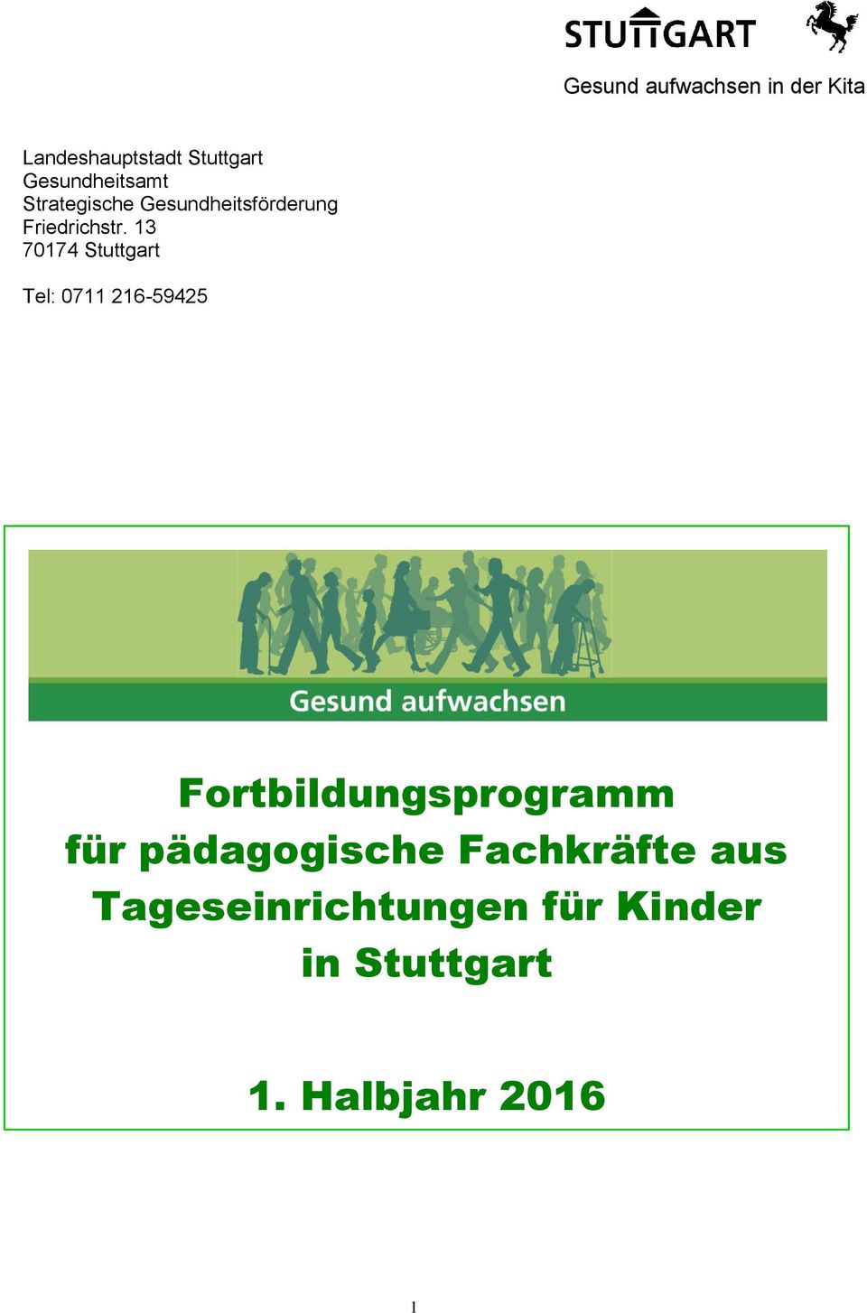 13 70174 Stuttgart Tel: 0711 216-59425 Fortbildungsprogramm