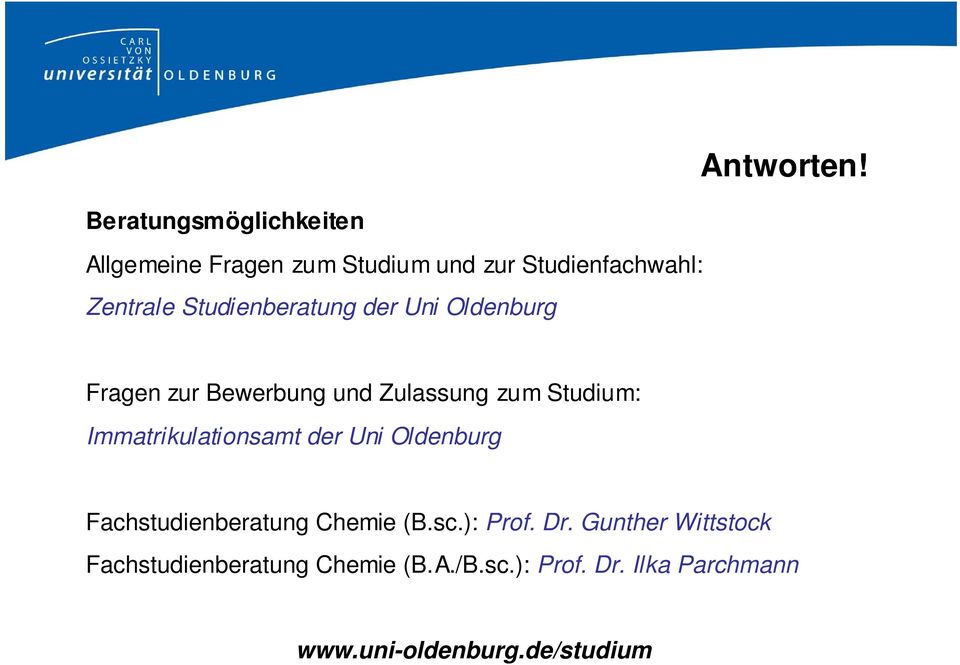 Studienberatung der Uni Oldenburg Fragen zur Bewerbung und Zulassung zum Studium: