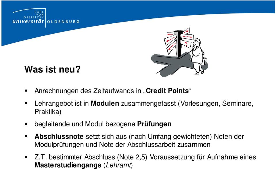 (Vorlesungen, Seminare, Praktika) begleitende und Modul bezogene Prüfungen Abschlussnote setzt