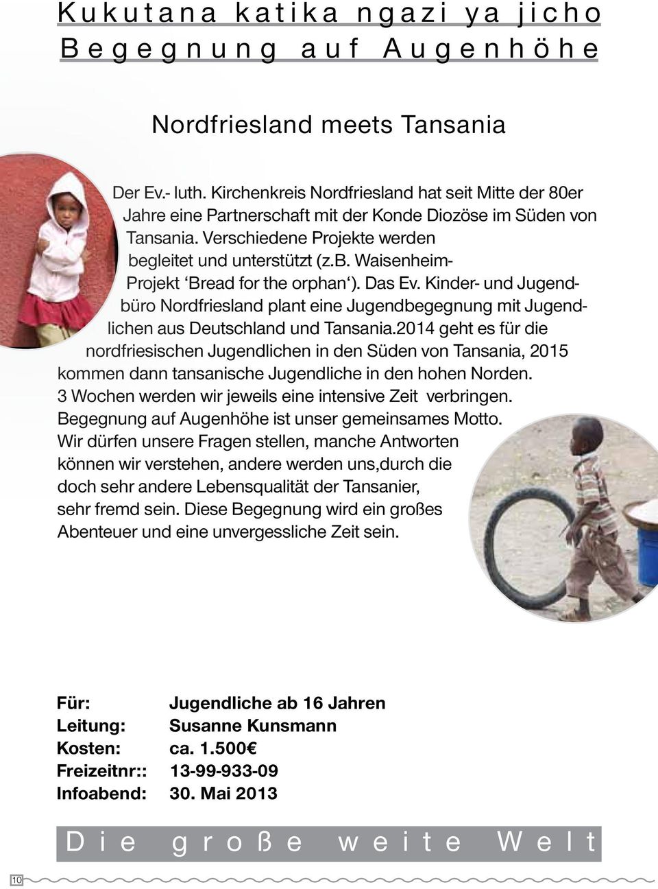Das Ev. Kinder- und Jugendbüro Nordfriesland plant eine Jugendbegegnung mit Jugendlichen aus Deutschland und Tansania.