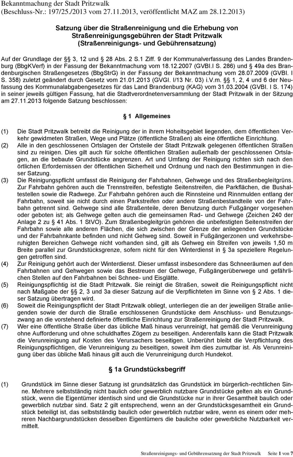 9 der Kommunalverfassung des Landes Brandenburg (BbgKVerf) in der Fassung der Bekanntmachung vom 18.12.2007 (GVBI.I S.