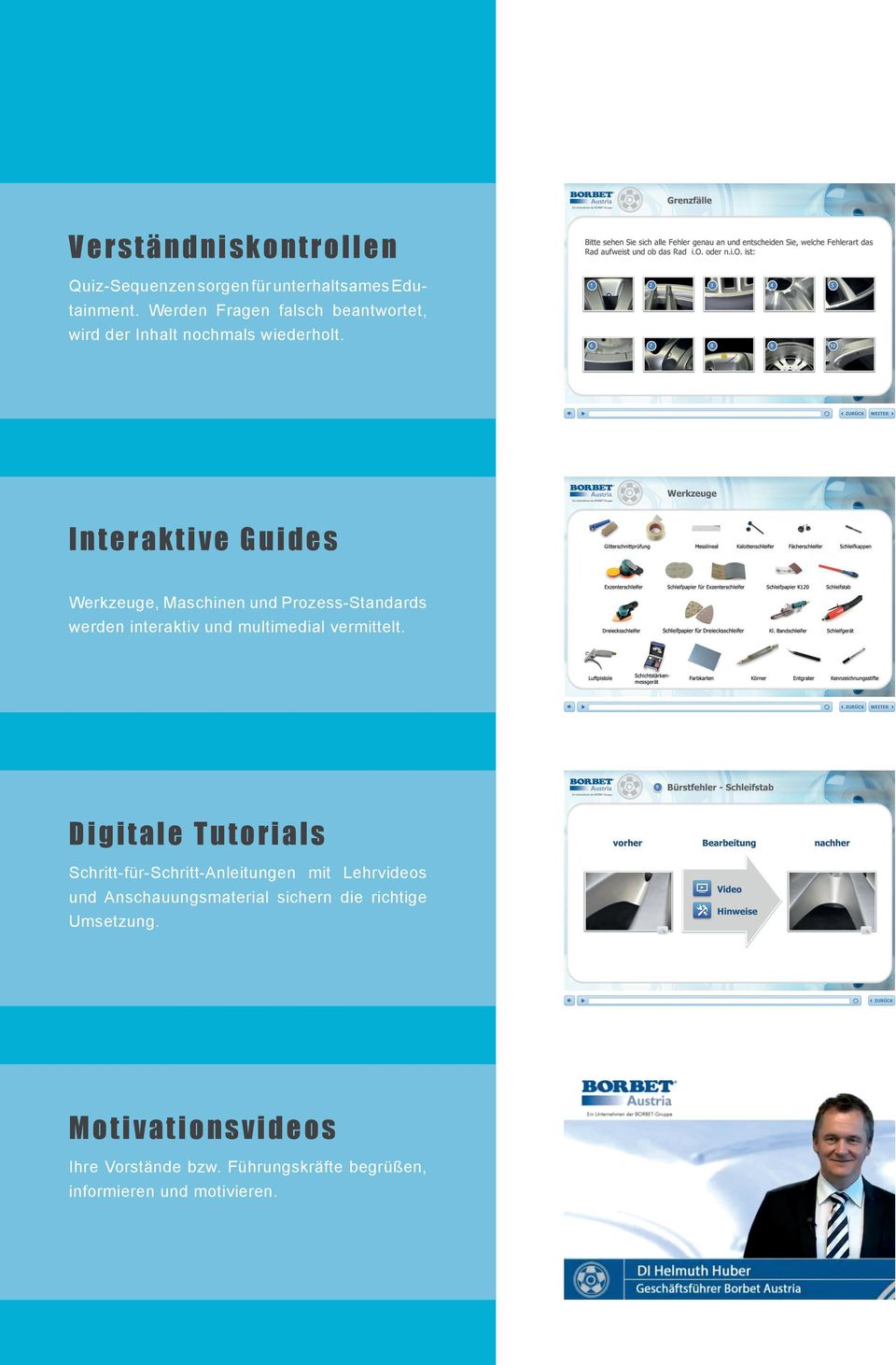 Interaktive Guides Werkzeuge, Maschinen und Prozess-Standards werden interaktiv und multimedial vermittelt.