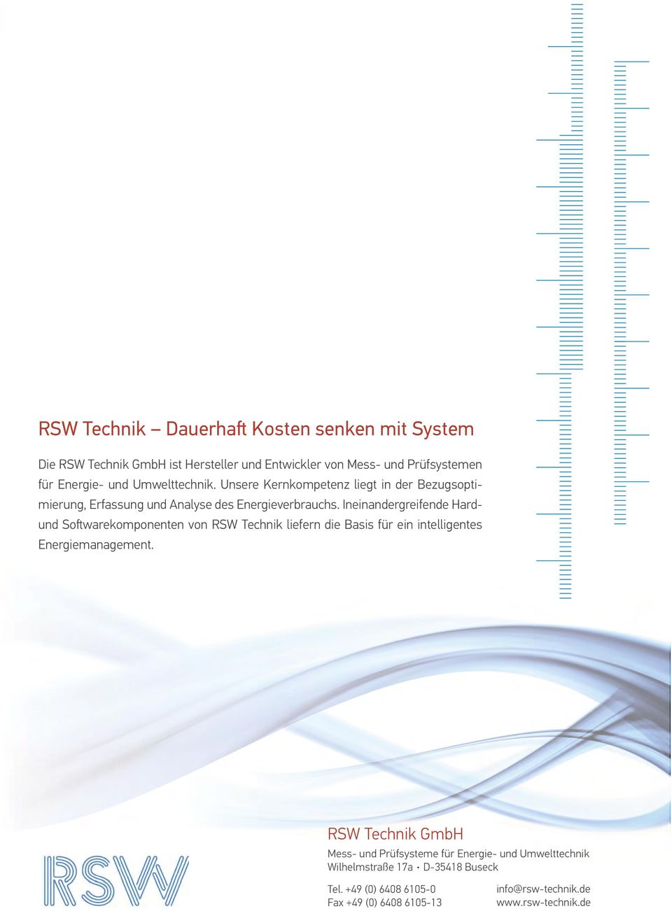 Ineinandergreifende Hardund Softwarekomponenten von RSW Technik liefern die Basis für ein intelligentes Energiemanagement.
