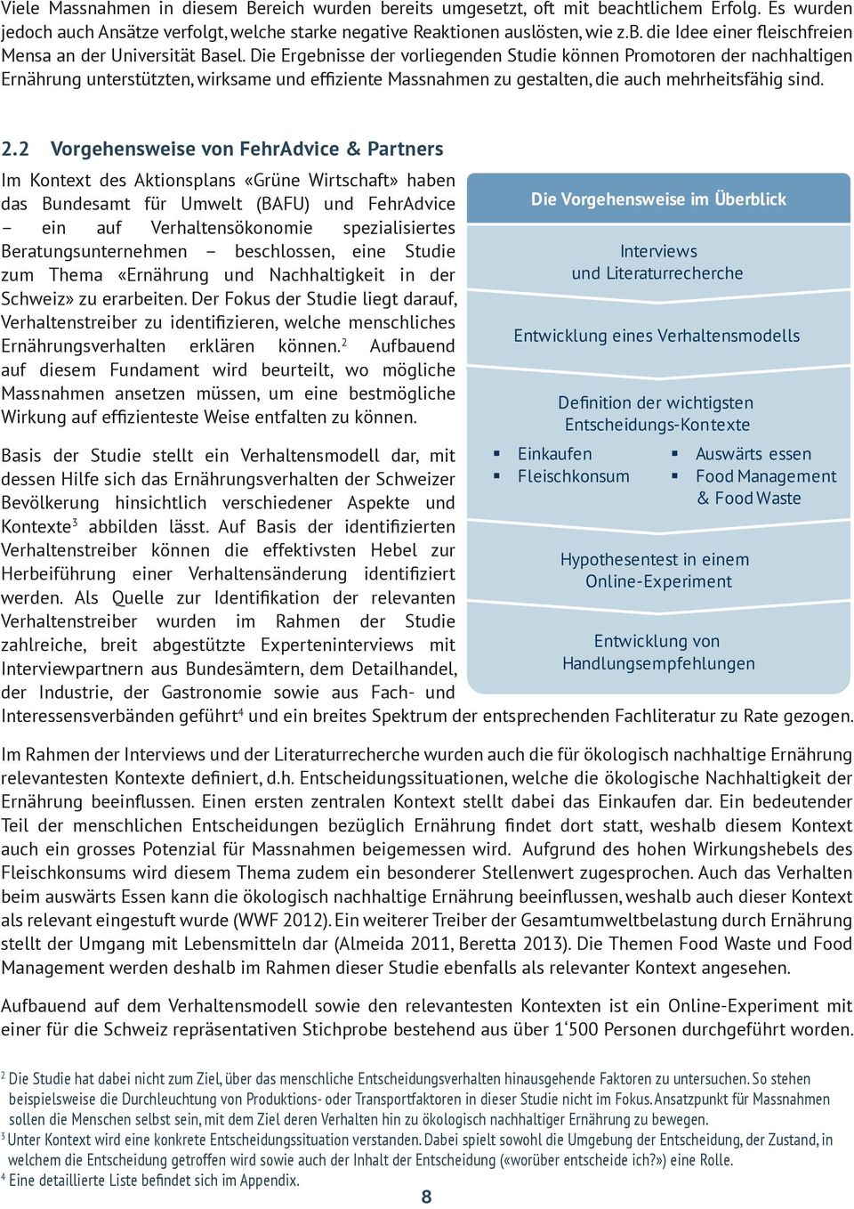 2 Vorgehensweise von FehrAdvice & Partners Im Kontext des Aktionsplans «Grüne Wirtschaft» haben das Bundesamt für Umwelt (BAFU) und FehrAdvice ein auf Verhaltensökonomie spezialisiertes