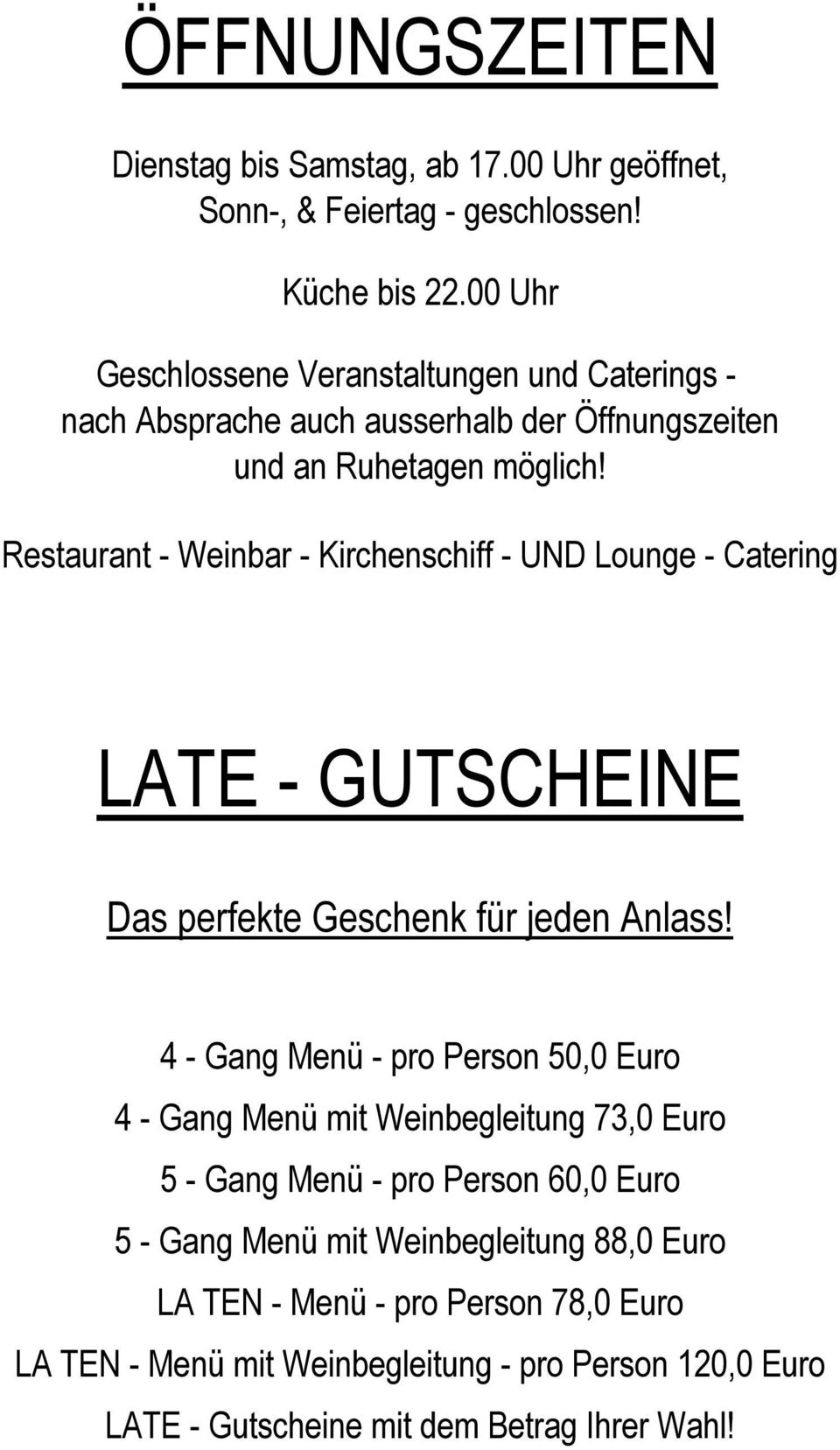 Restaurant - Weinbar - Kirchenschiff - UND Lounge - Catering LATE - GUTSCHEINE Das perfekte Geschenk für jeden Anlass!