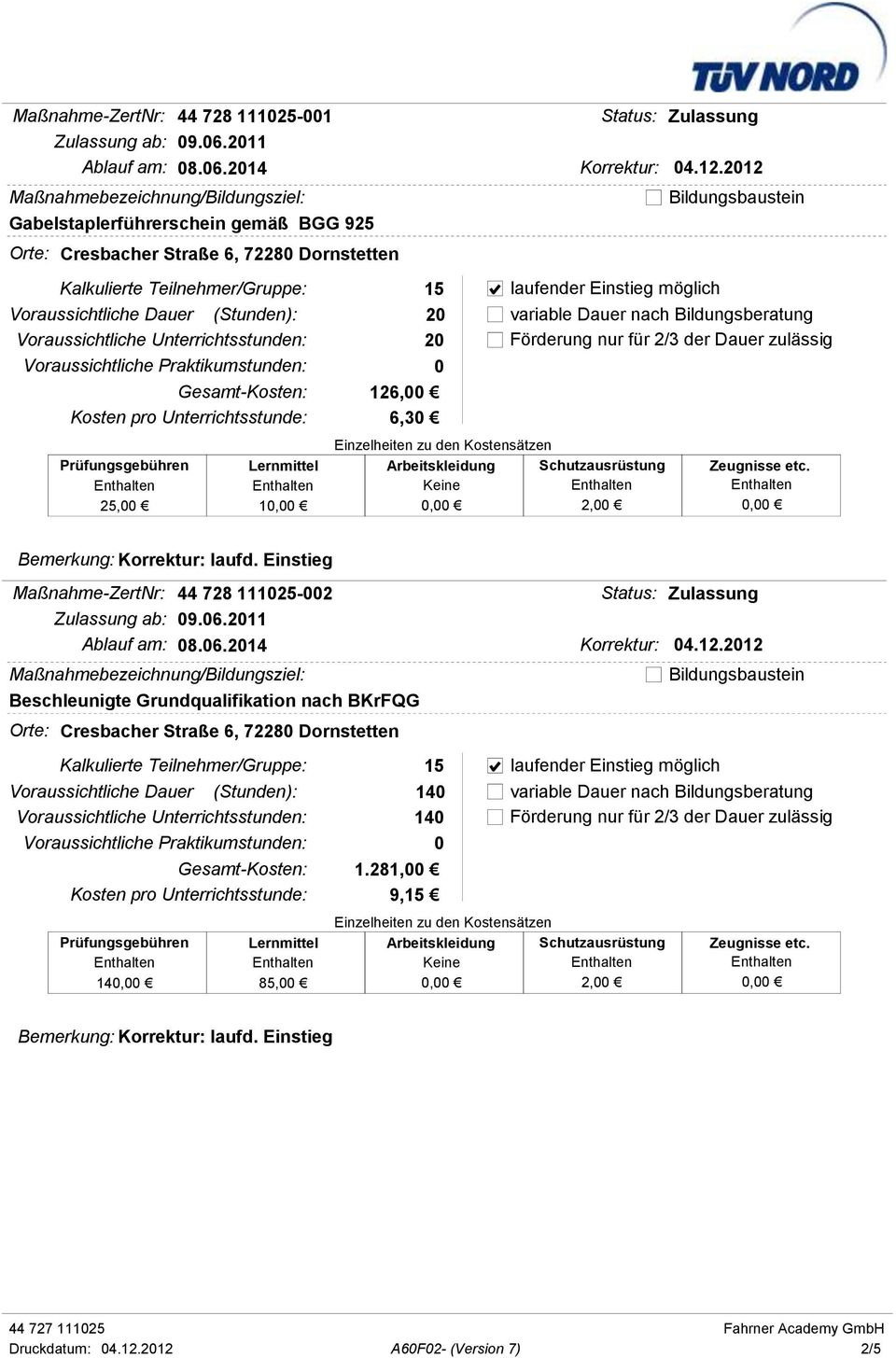 Maßnahme-ZertNr: 44 728 111025-002 Beschleunigte Grundqualifikation nach BKrFQG 140