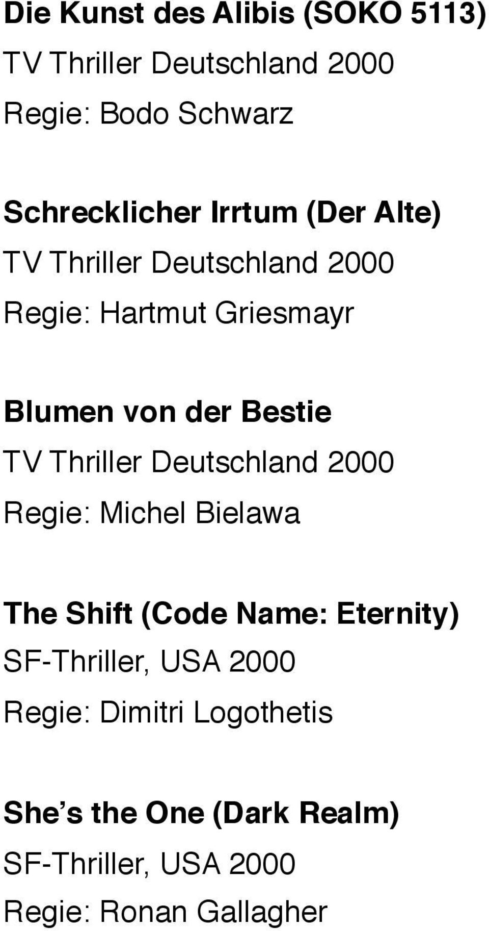 Bielawa The Shift (Code Name: Eternity) SF-Thriller, USA 2000 Regie: Dimitri