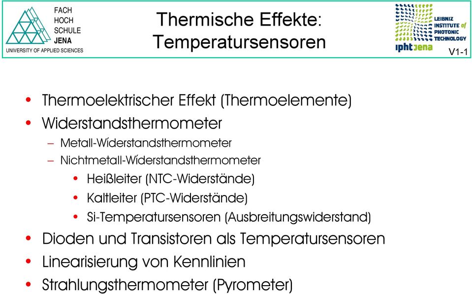 Heißleiter (NTC-Widerstände) Kaltleiter (PTC-Widerstände) Si-Temperatursensoren