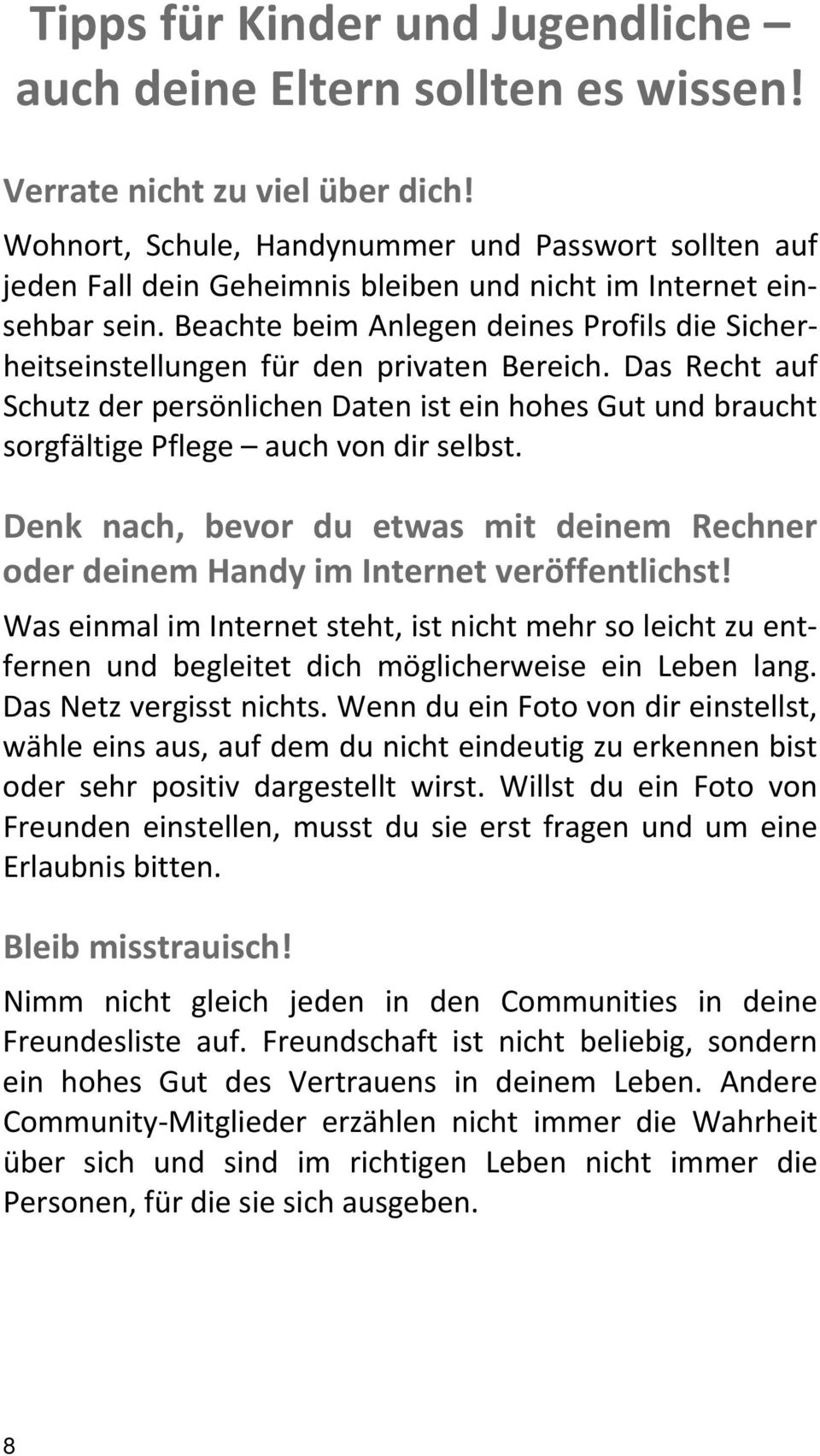 Beachte beim Anlegen deines Profils die Sicherheitseinstellungen für den privaten Bereich.