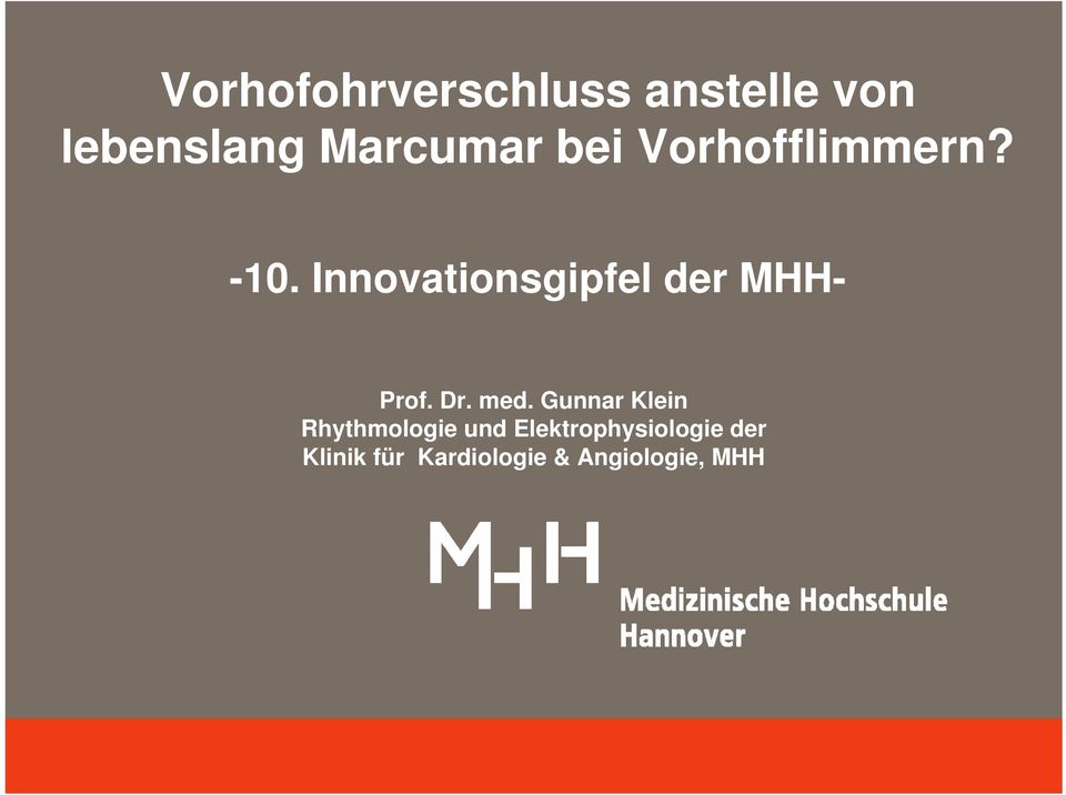 Innovationsgipfel der MHH- Prof. Dr. med.
