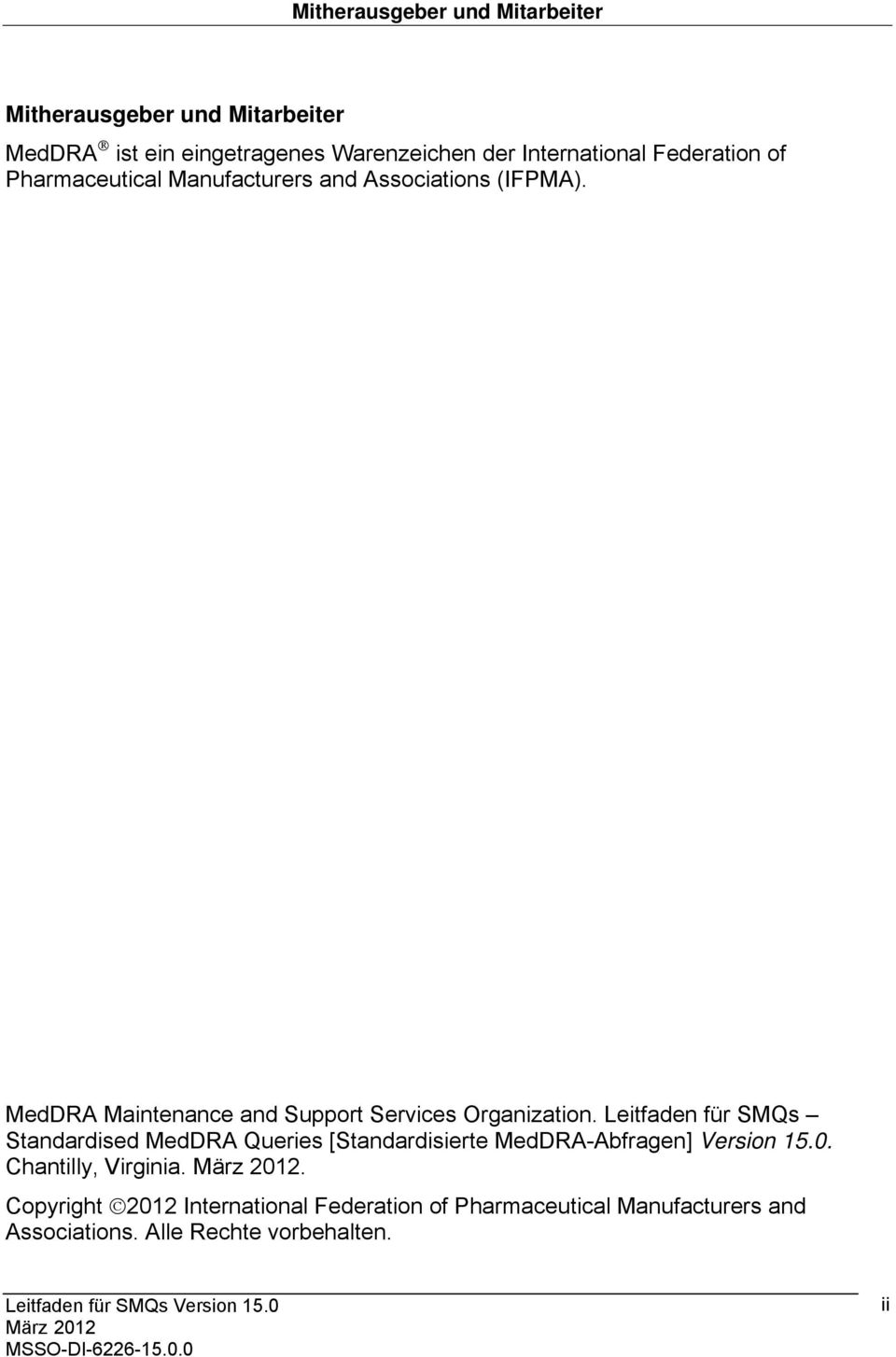 MedDRA Maintenance and Support Services Organization.