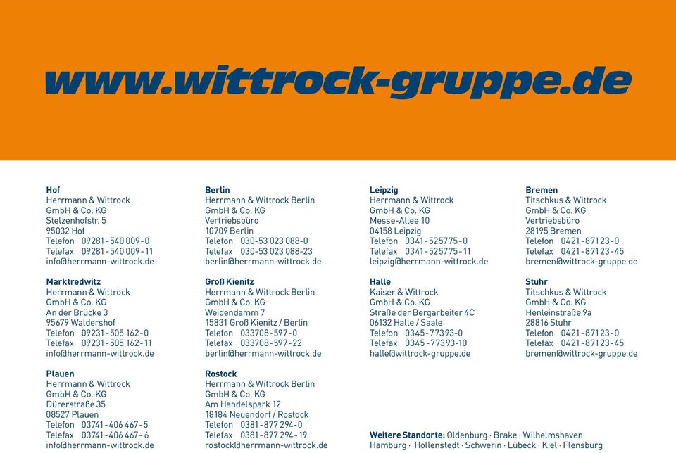 de Leipzig Herrmann & Wittrock Messe-Allee 10 04158 Leipzig Telefon 03 41-52 57 75-0 Telefax 03 41-52 57 75-11 leipzig@herrmann-wittrock.